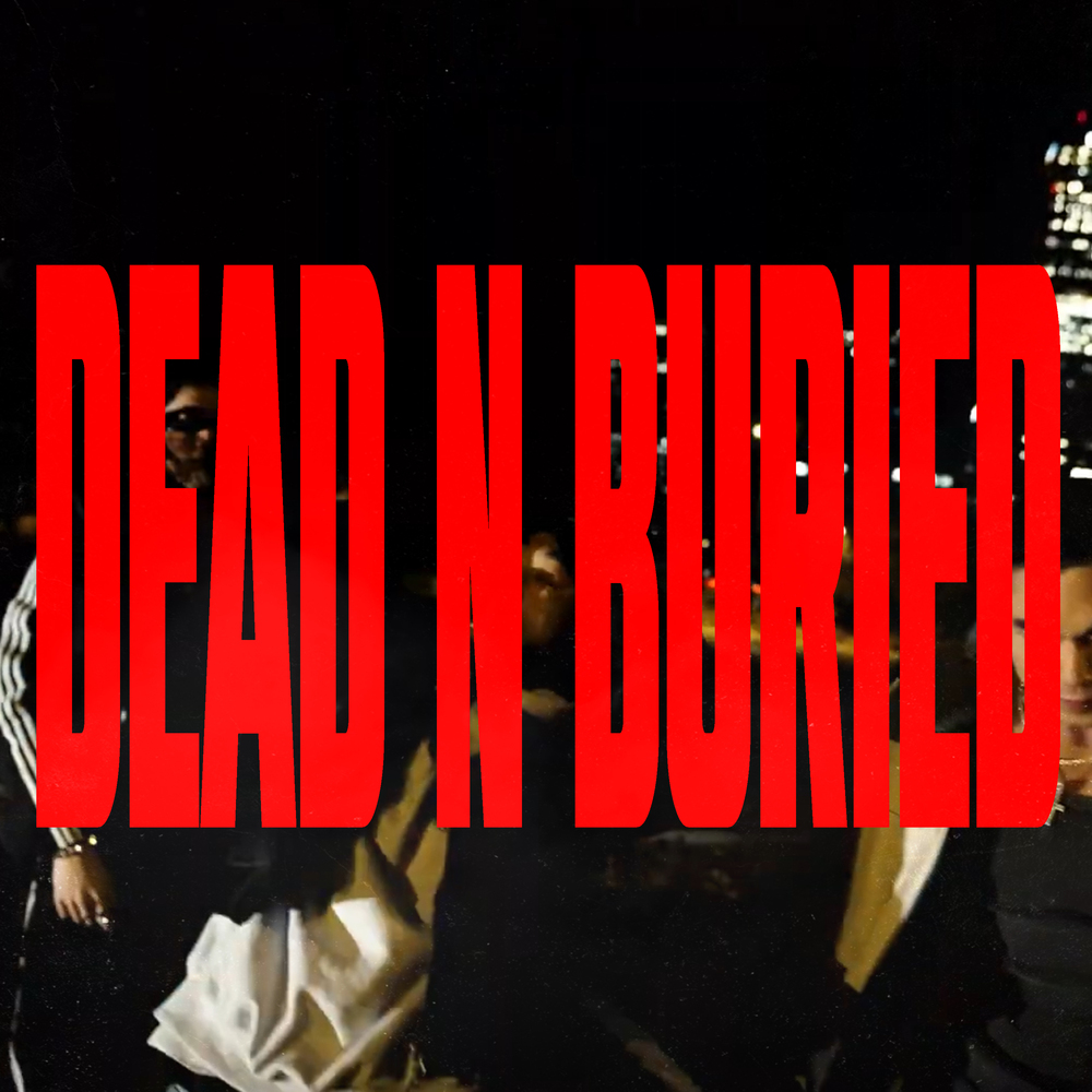 DEAD N BURIED